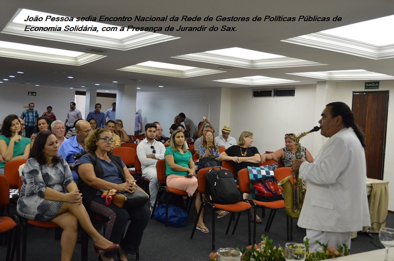 Estado da Paraíba Sedia Encontro Nacional da Rede de Gestores de Políticas Públicas de Economia Solidária