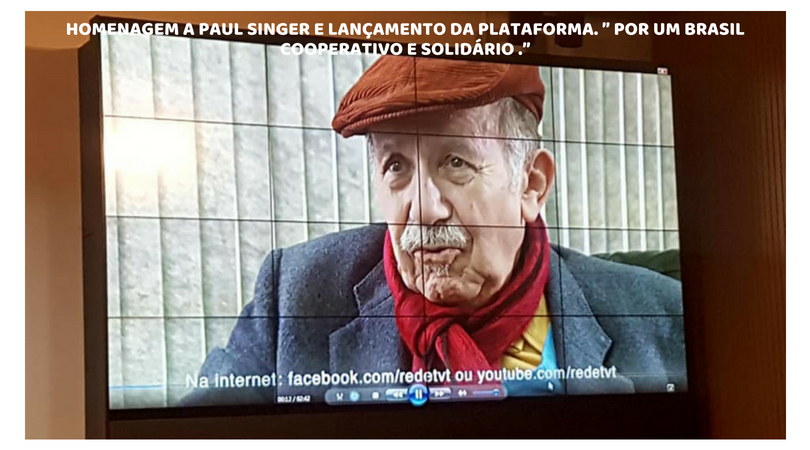 Homenagem a Paul Singer e Lançamento da Plataforma. ” Por um Brasil Cooperativo e Solidário .”